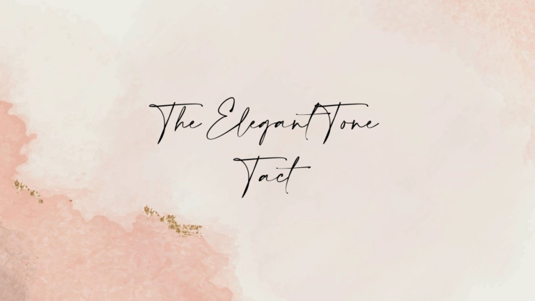 The Elegant Tone: Tact