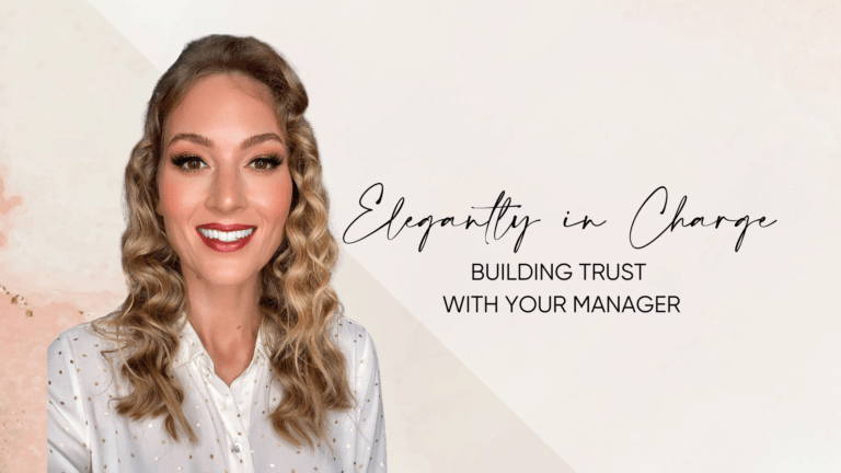 Business Etiquette – Elegantly Build Trust with your Manager