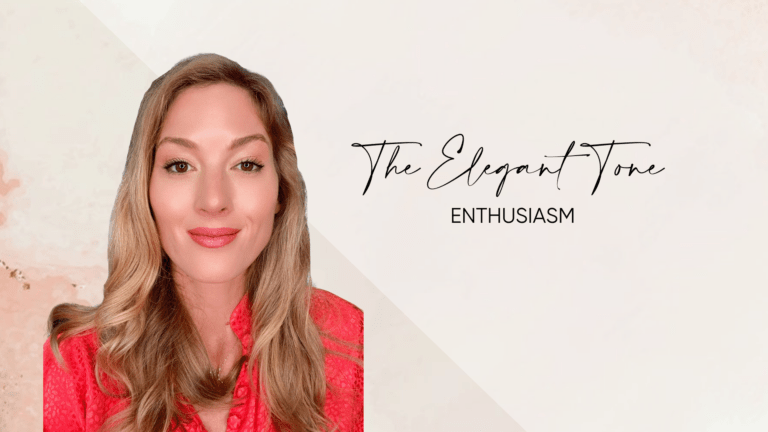 The Elegant Tone: Enthusiasm