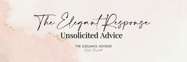 The Elegant Response – Unsolicited Advice