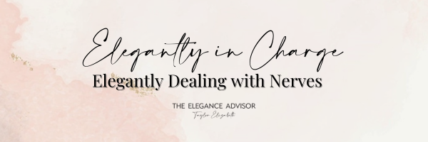 Elegantly in charge: Elegantly dealing with nerves