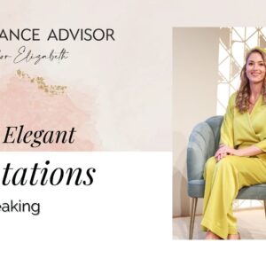 Elegant Presentations & Public Speaking | The Elegance Advisor
