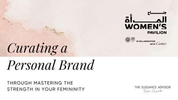 Curating a Professional Personal Brand through Mastering the Strength in Your Femininity - The Elegance Advisor